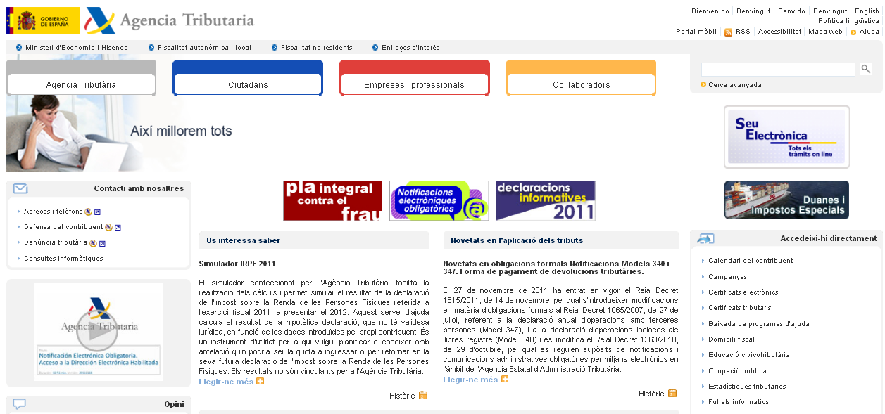 Mitjançant la pàgina web de l'Agència Tributària (www.agenciatributaria.es), els subjectes passius poden dur a terme una gran quantitat de tràmits i consultes. Mitjançant la pàgina web de l'Agència Tributària (www.agenciatributaria.es), els subjectes passius poden dur a terme una gran quantitat de tràmits i consultes.