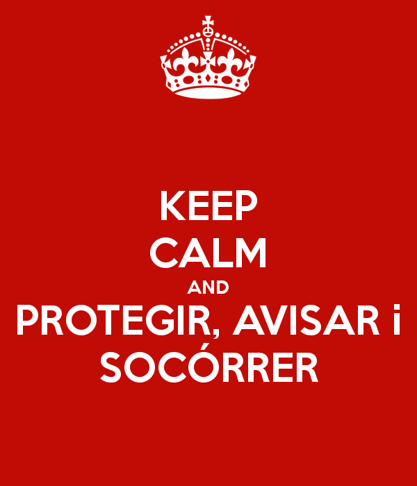 Grafisme amb la consigna del PAS. Font: www.keepcalm-o-matic.co.uk Cartell amb el text "Keep calm and protegir, avisar i socórrer".